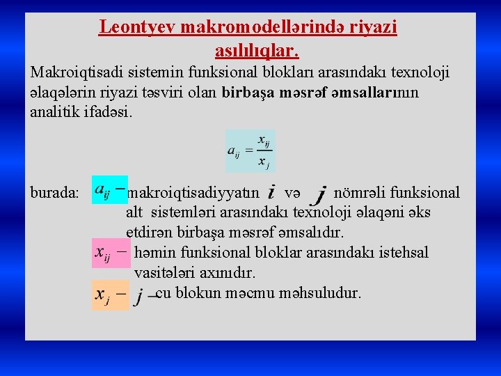  Leontyev makromodellərində riyazi asılılıqlar. Makroiqtisadi sistemin funksional blokları arasındakı texnoloji əlaqələrin riyazi təsviri