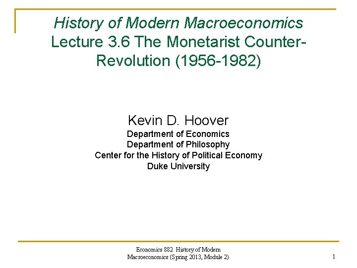 History of Modern Macroeconomics Lecture 3. 6 The Monetarist Counter. Revolution (1956 -1982) Kevin