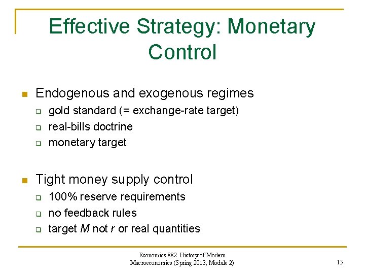 Effective Strategy: Monetary Control n Endogenous and exogenous regimes q q q n gold