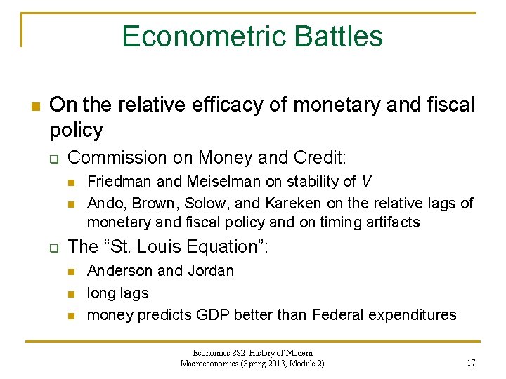 Econometric Battles n On the relative efficacy of monetary and fiscal policy q Commission
