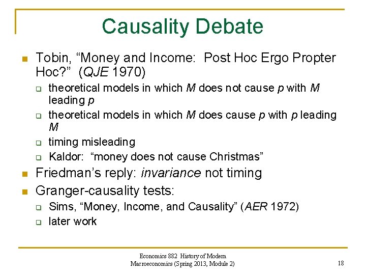 Causality Debate n Tobin, “Money and Income: Post Hoc Ergo Propter Hoc? ” (QJE