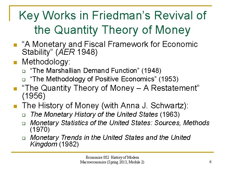 Key Works in Friedman’s Revival of the Quantity Theory of Money n n “A