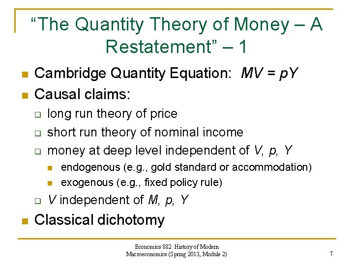 “The Quantity Theory of Money – A Restatement” – 1 n n Cambridge Quantity