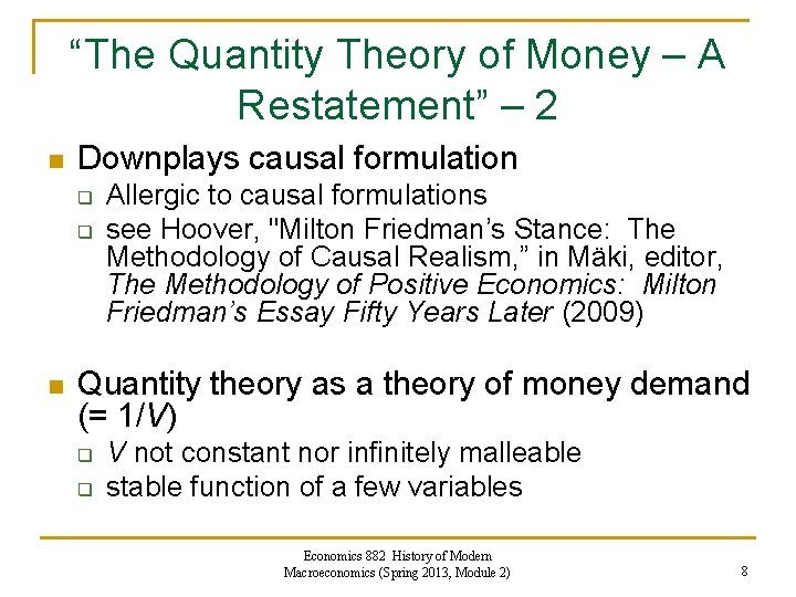 “The Quantity Theory of Money – A Restatement” – 2 n Downplays causal formulation