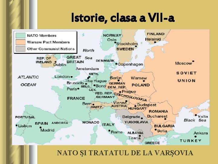 Istorie, clasa a VII-a NATO ŞI TRATATUL DE LA VARŞOVIA 