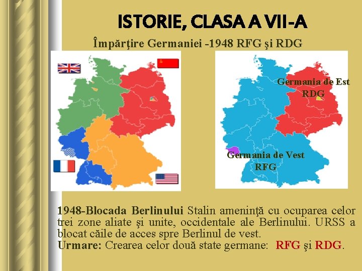 ISTORIE, CLASA A VII-A Împărţire Germaniei -1948 RFG şi RDG Germania de Est RDG