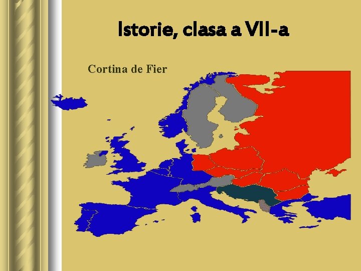 Istorie, clasa a VII-a Cortina de Fier 