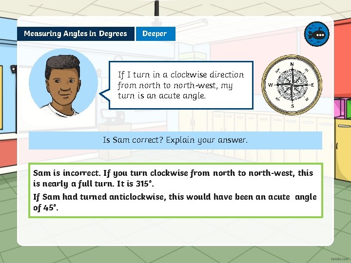Measuring Angles in Degrees Deeper If I turn in a clockwise direction from north