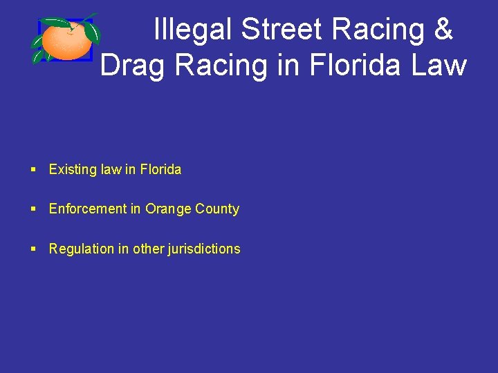 Illegal Street Racing & Drag Racing in Florida Law § Existing law in Florida Illegal Street Racing & Drag Racing in Florida Law § Existing law in Florida