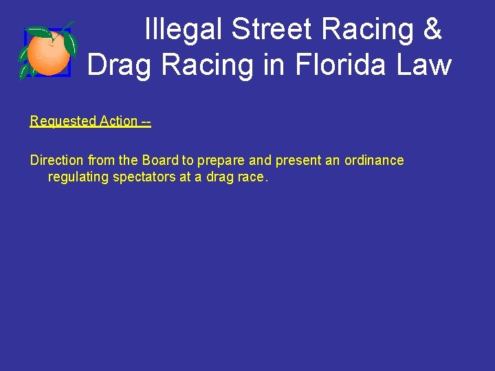 Illegal Street Racing & Drag Racing in Florida Law Requested Action -Direction from the Illegal Street Racing & Drag Racing in Florida Law Requested Action -Direction from the