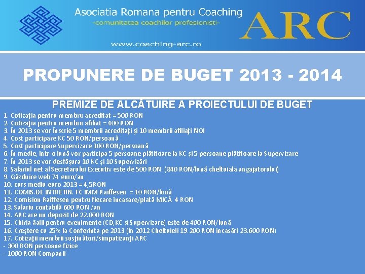 PROPUNERE DE BUGET 2013 - 2014 PREMIZE DE ALCĂTUIRE A PROIECTULUI DE BUGET 1.