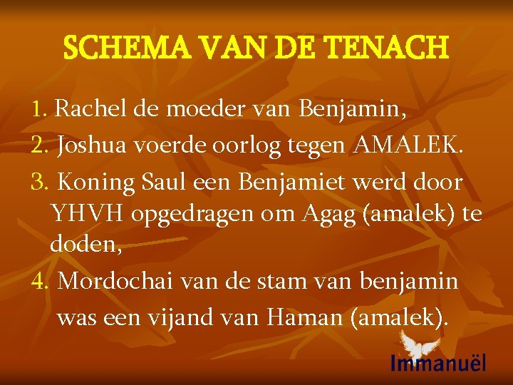 SCHEMA VAN DE TENACH 1. Rachel de moeder van Benjamin, 2. Joshua voerde oorlog