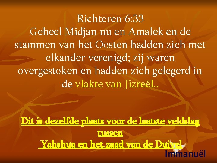 Richteren 6: 33 Geheel Midjan nu en Amalek en de stammen van het Oosten