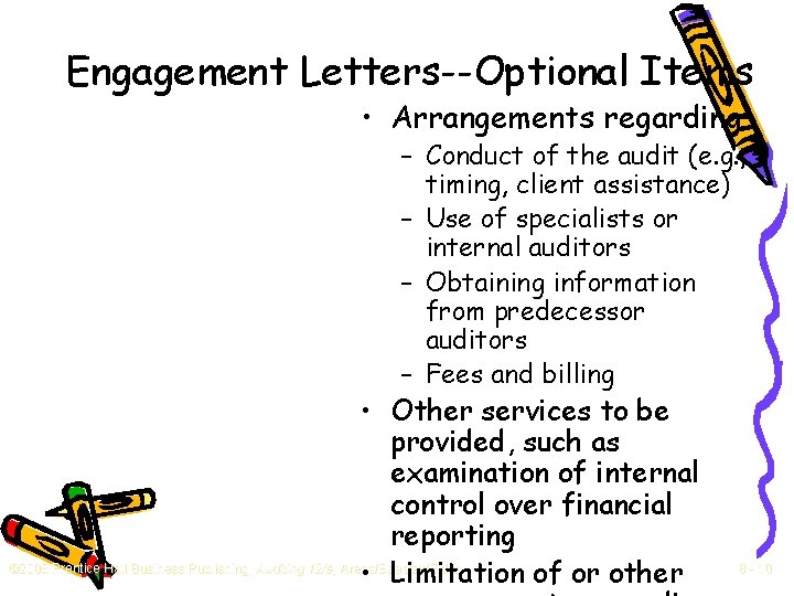Engagement Letters--Optional Items • Arrangements regarding – Conduct of the audit (e. g. ,