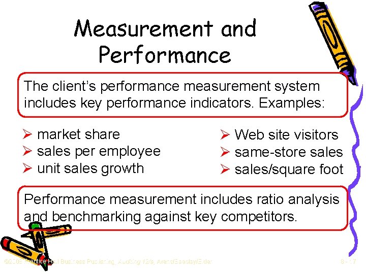 Measurement and Performance The client’s performance measurement system includes key performance indicators. Examples: Ø