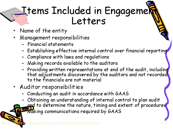 Items Included in Engagement Letters • Name of the entity • Management responsibilities –