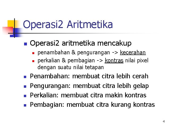 Operasi 2 Aritmetika n Operasi 2 aritmetika mencakup n n n penambahan & pengurangan