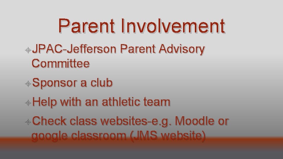 Parent Involvement JPAC-Jefferson Parent Advisory Committee Sponsor Help a club with an athletic team