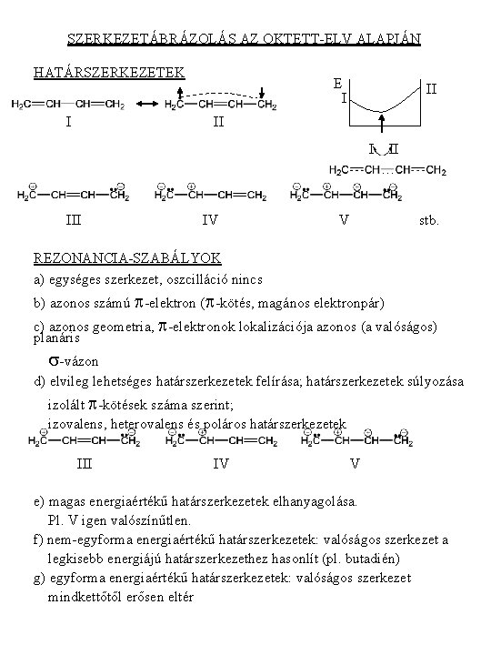 SZERKEZETÁBRÁZOLÁS AZ OKTETT-ELV ALAPJÁN HATÁRSZERKEZETEK I E I II III IV II … V