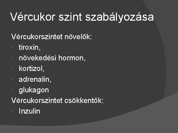 vércukorszint emelő hormonok)