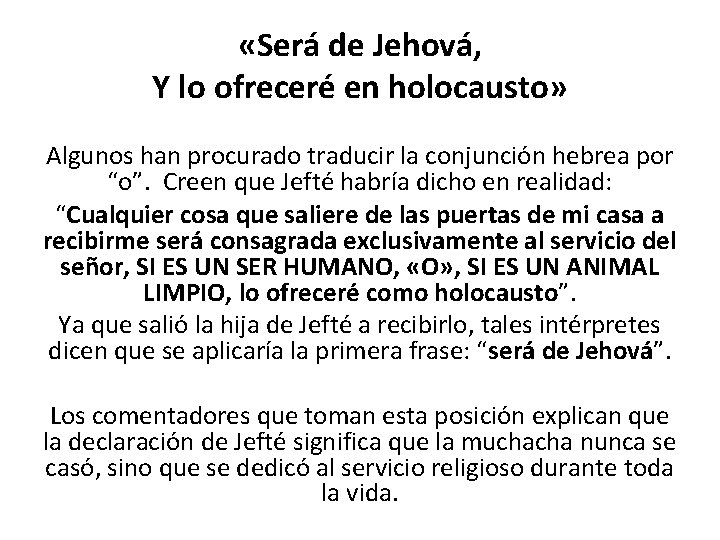  «Será de Jehová, Y lo ofreceré en holocausto» Algunos han procurado traducir la