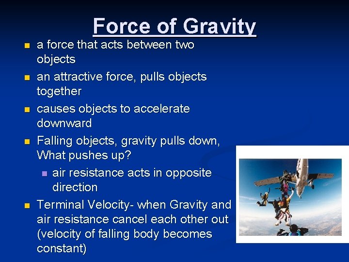 Force of Gravity n n n a force that acts between two objects an Force of Gravity n n n a force that acts between two objects an