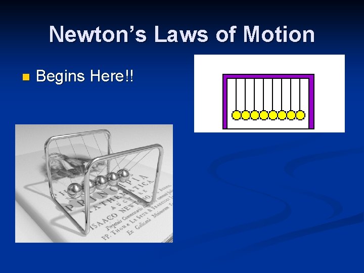 Newton’s Laws of Motion n Begins Here!! Newton’s Laws of Motion n Begins Here!!