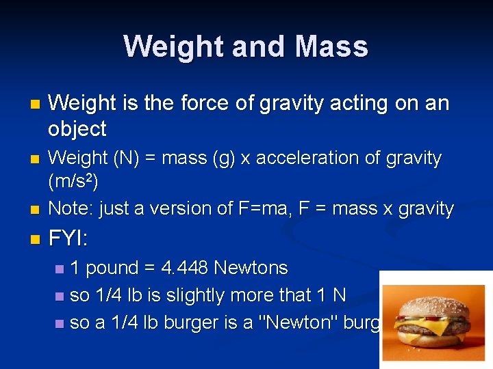 Weight and Mass n Weight is the force of gravity acting on an object Weight and Mass n Weight is the force of gravity acting on an object
