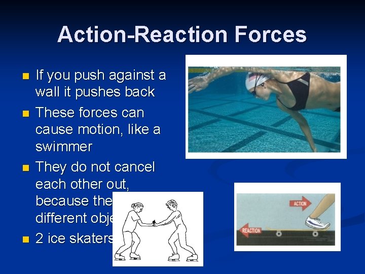 Action-Reaction Forces n n If you push against a wall it pushes back These Action-Reaction Forces n n If you push against a wall it pushes back These