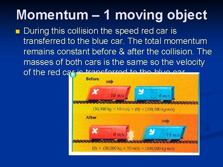 Momentum – 1 moving object n During this collision the speed red car is Momentum – 1 moving object n During this collision the speed red car is
