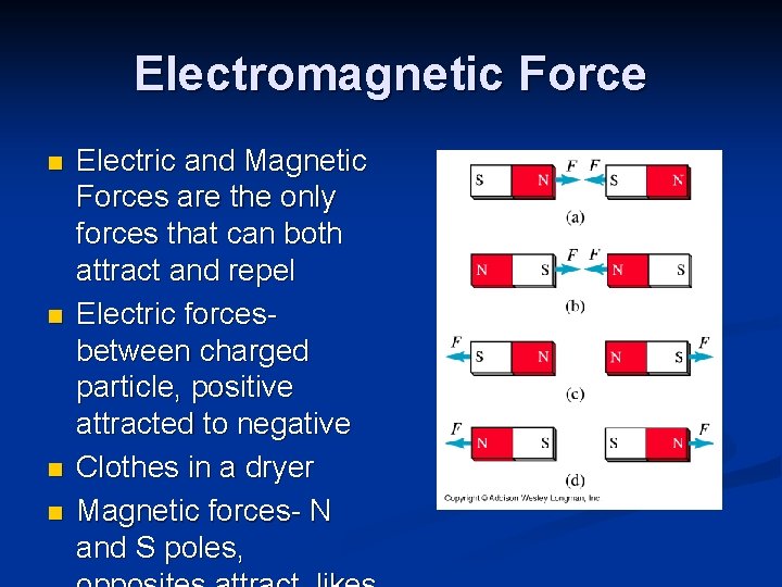 Electromagnetic Force n n Electric and Magnetic Forces are the only forces that can Electromagnetic Force n n Electric and Magnetic Forces are the only forces that can