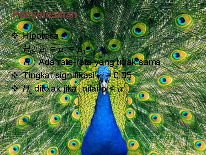 Penyelesaian v Hipotesa : H 0: 1 = 2 = 3 H 1: Ada