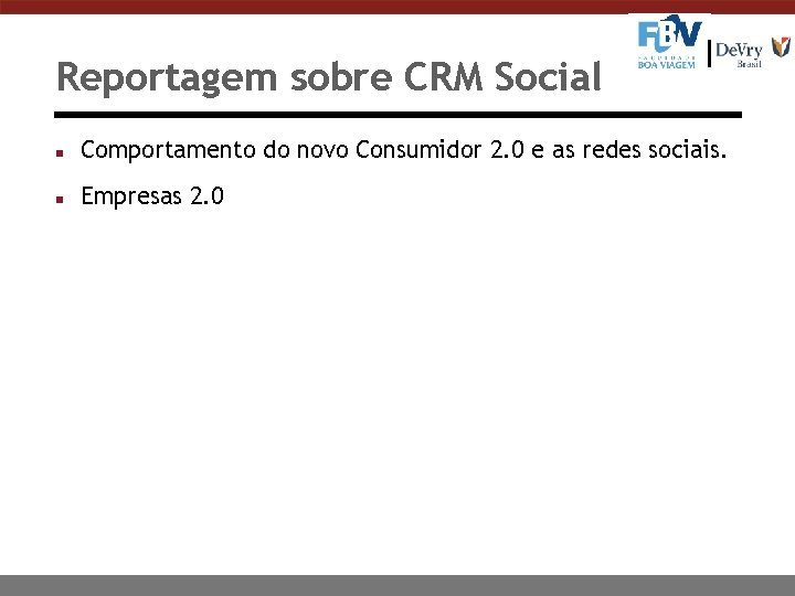 Reportagem sobre CRM Social n Comportamento do novo Consumidor 2. 0 e as redes