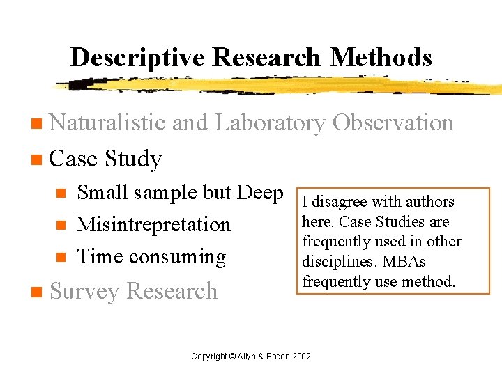 Descriptive Research Methods Naturalistic and Laboratory Observation n Case Study n n n Small
