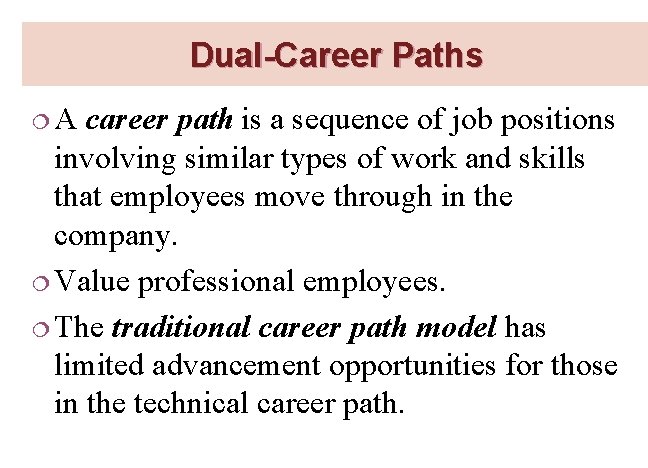 Dual-Career Paths ¦A career path is a sequence of job positions involving similar types