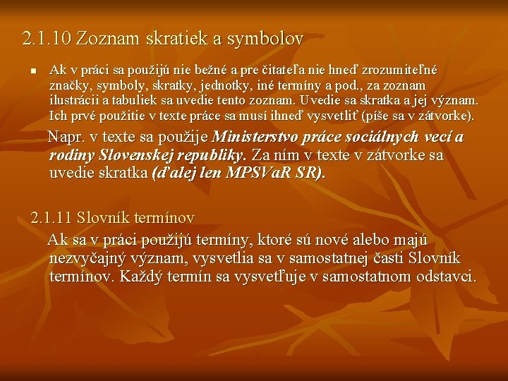 2. 1. 10 Zoznam skratiek a symbolov n Ak v práci sa použijú nie 2. 1. 10 Zoznam skratiek a symbolov n Ak v práci sa použijú nie