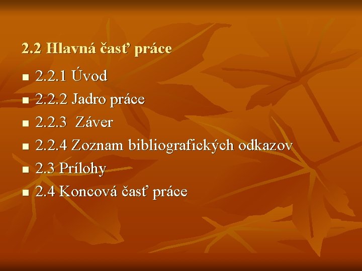 2. 2 Hlavná časť práce n n n 2. 2. 1 Úvod 2. 2. 2. 2 Hlavná časť práce n n n 2. 2. 1 Úvod 2. 2.