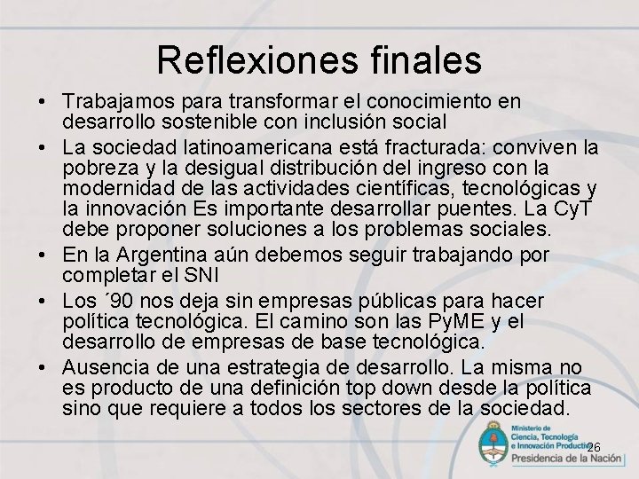 Reflexiones finales • Trabajamos para transformar el conocimiento en desarrollo sostenible con inclusión social