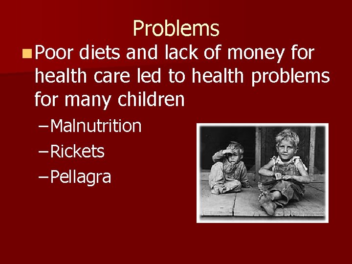 n Poor Problems diets and lack of money for health care led to health