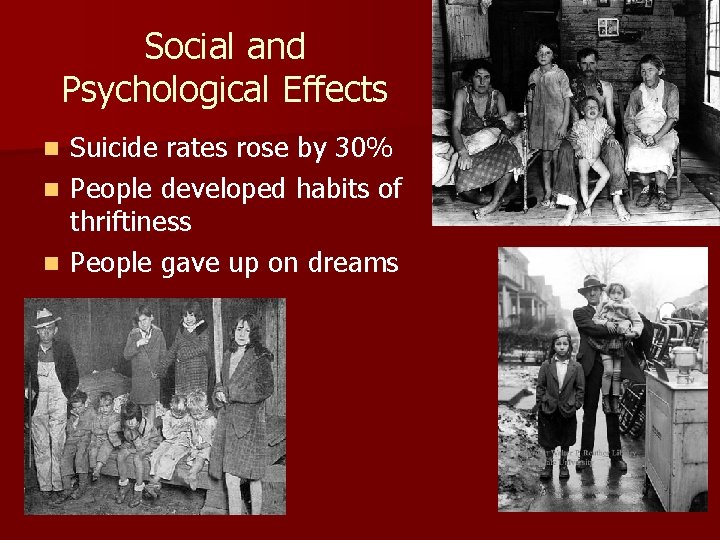 Social and Psychological Effects Suicide rates rose by 30% n People developed habits of