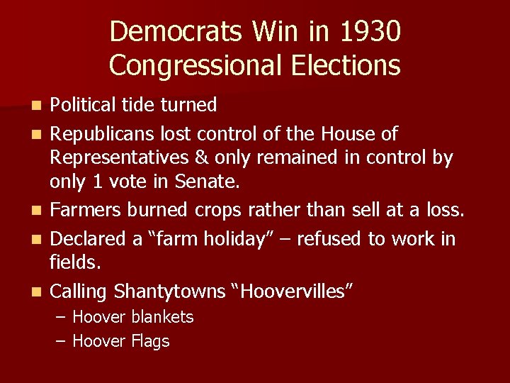 Democrats Win in 1930 Congressional Elections n n n Political tide turned Republicans lost