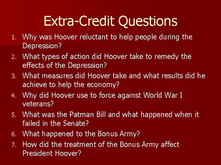 Extra-Credit Questions 1. 2. 3. 4. 5. 6. 7. Why was Hoover reluctant to