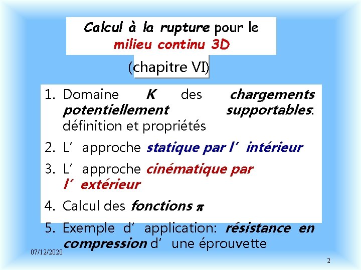 Calcul à la rupture pour le milieu continu 3 D (chapitre VI) 1. Domaine