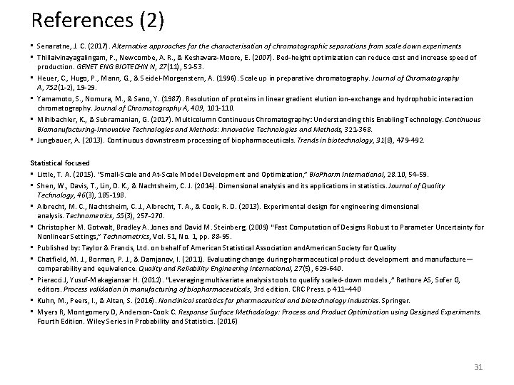 References (2) • Senaratne, J. C. (2017). Alternative approaches for the characterisation of chromatographic