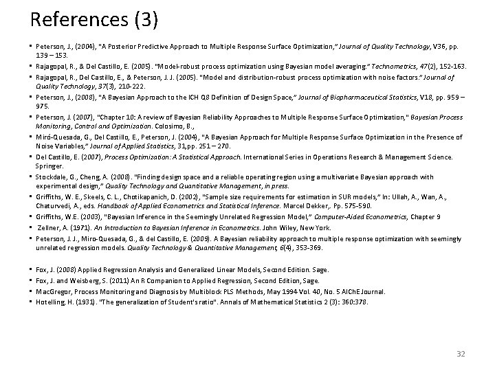 References (3) • Peterson, J. , (2004), “A Posterior Predictive Approach to Multiple Response