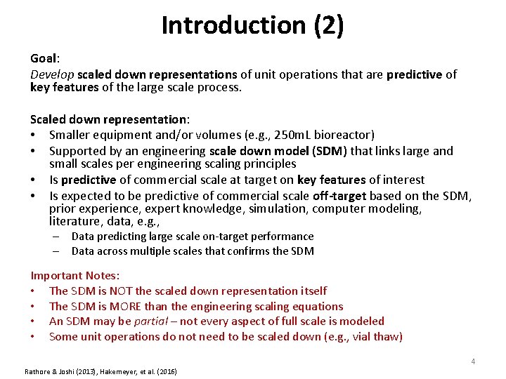 Introduction (2) Goal: Develop scaled down representations of unit operations that are predictive of