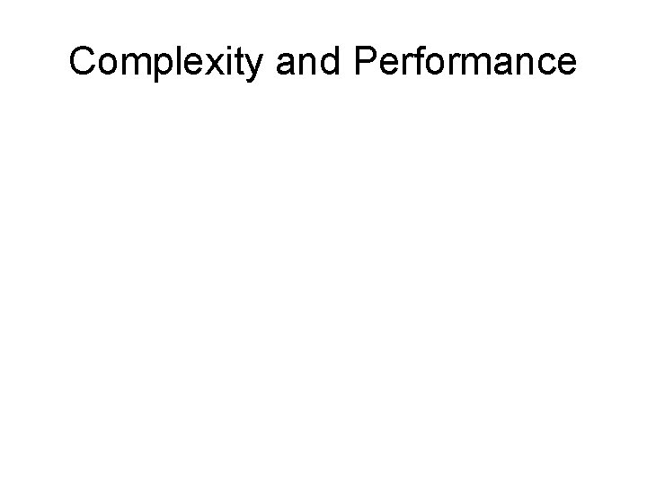 Complexity and Performance 