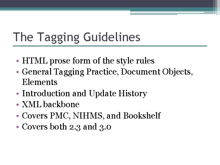 The Tagging Guidelines • HTML prose form of the style rules • General Tagging