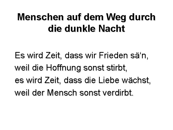 Menschen auf dem Weg durch die dunkle Nacht Es wird Zeit, dass wir Frieden