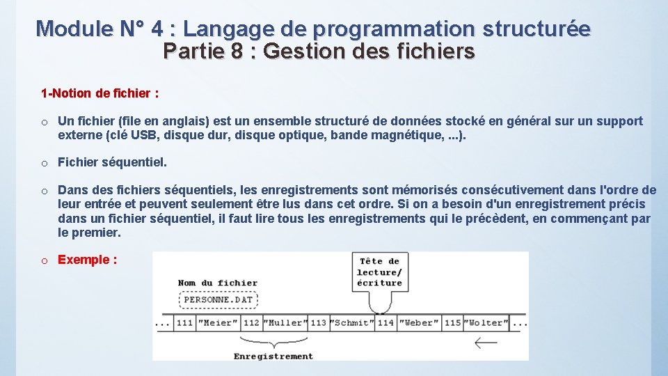 Module N° 4 : Langage de programmation structurée Partie 8 : Gestion des fichiers